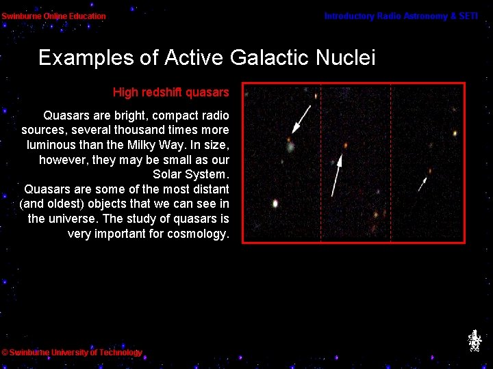 Examples of Active Galactic Nuclei High redshift quasars Quasars are bright, compact radio sources,