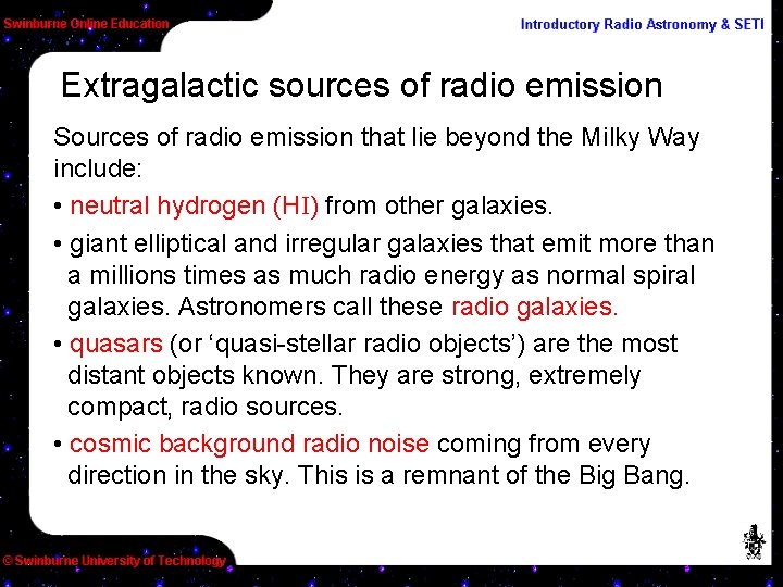 Extragalactic sources of radio emission Sources of radio emission that lie beyond the Milky