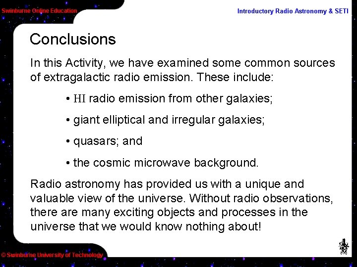 Conclusions In this Activity, we have examined some common sources of extragalactic radio emission.