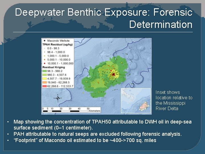 Deepwater Benthic Exposure: Forensic Determination Inset shows location relative to the Mississippi River Delta