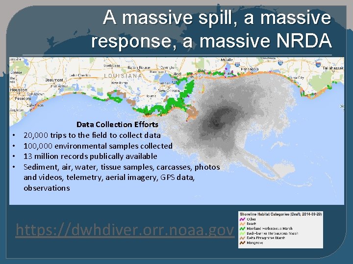 A massive spill, a massive response, a massive NRDA • • Data Collection Efforts