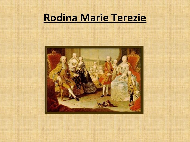 Rodina Marie Terezie 