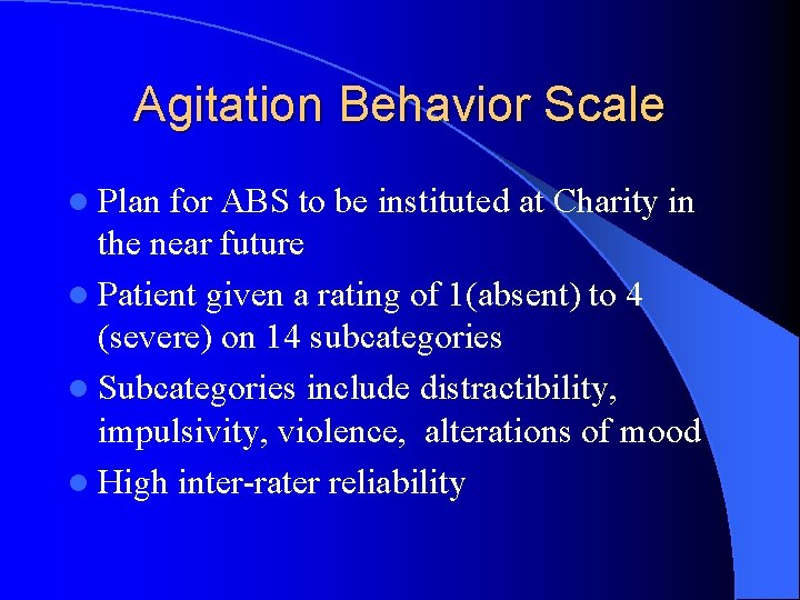 Agitation Behavior Scale l Plan for ABS to be instituted at Charity in the