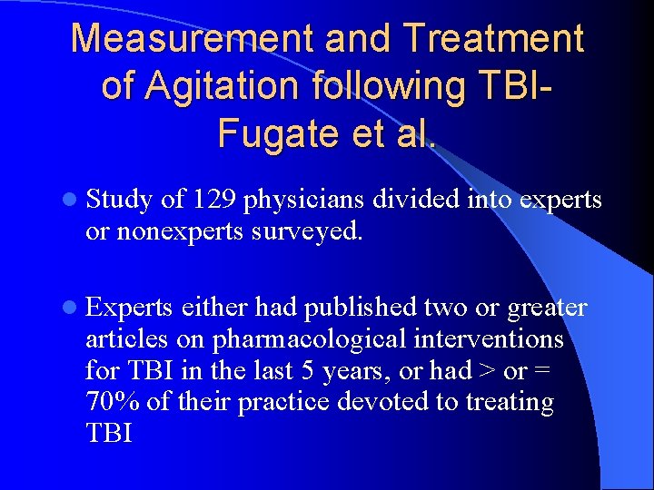 Measurement and Treatment of Agitation following TBIFugate et al. l Study of 129 physicians