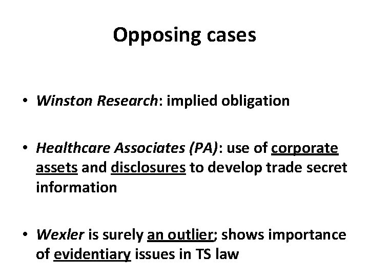 Opposing cases • Winston Research: implied obligation • Healthcare Associates (PA): use of corporate