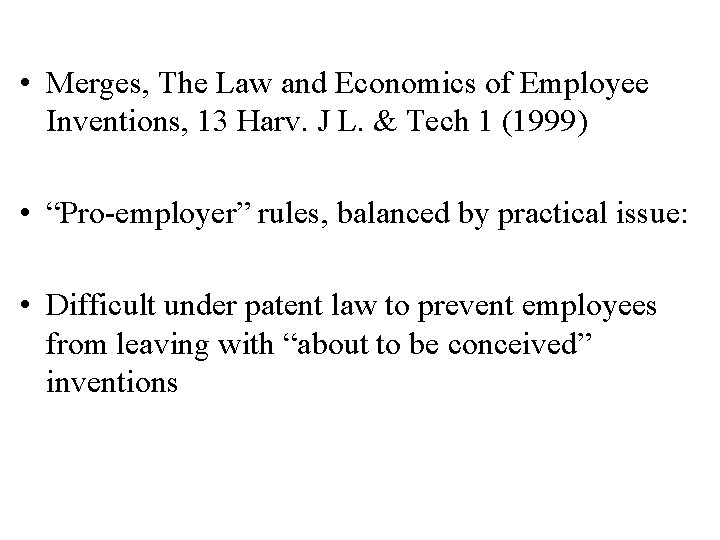  • Merges, The Law and Economics of Employee Inventions, 13 Harv. J L.