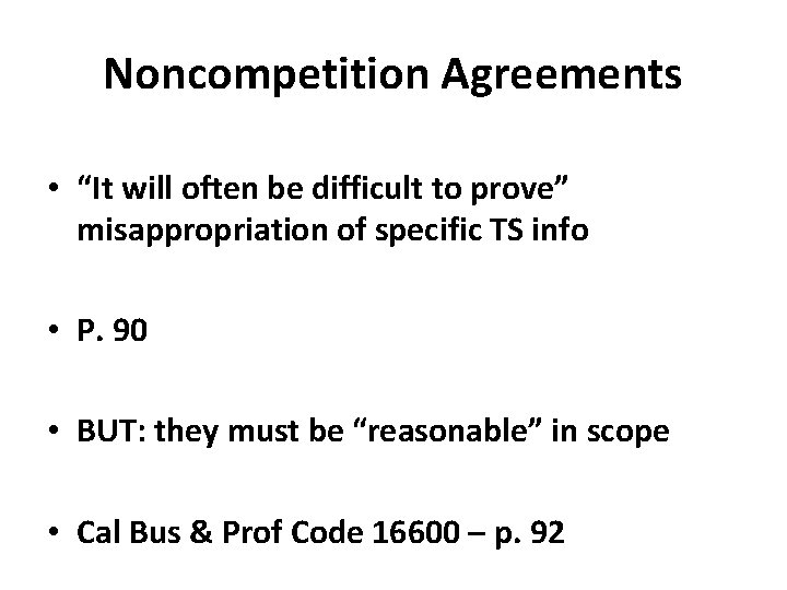 Noncompetition Agreements • “It will often be difficult to prove” misappropriation of specific TS