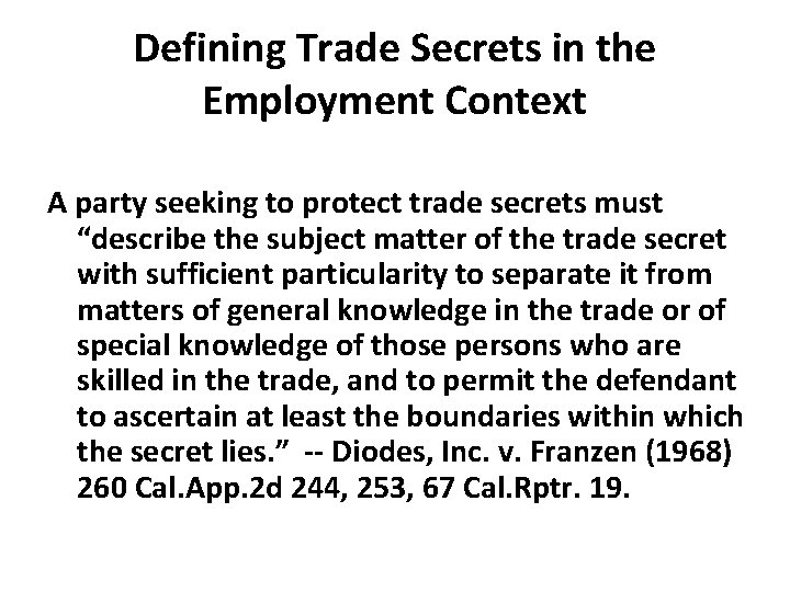 Defining Trade Secrets in the Employment Context A party seeking to protect trade secrets
