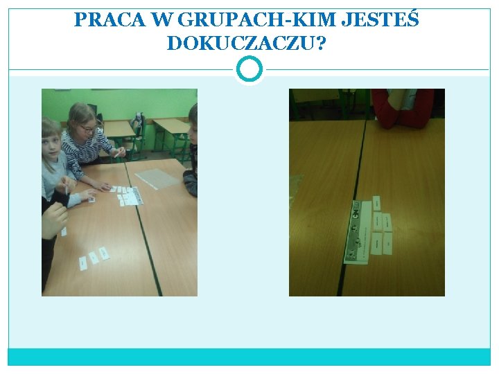 PRACA W GRUPACH-KIM JESTEŚ DOKUCZACZU? 