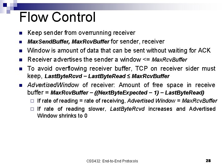 Flow Control n n n Keep sender from overrunning receiver Max. Send. Buffer, Max.