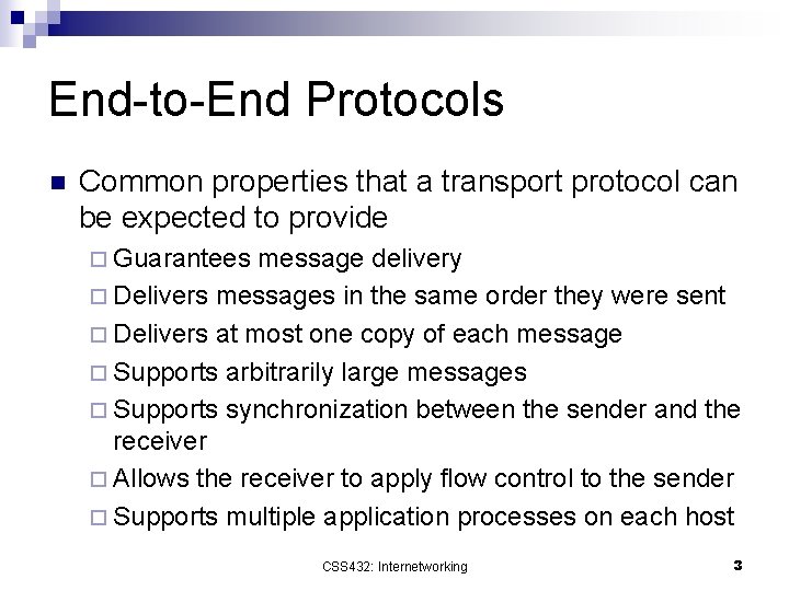 End-to-End Protocols n Common properties that a transport protocol can be expected to provide