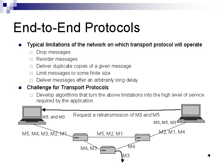 End-to-End Protocols n Typical limitations of the network on which transport protocol will operate