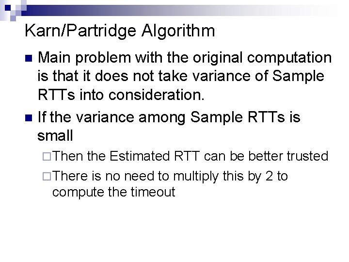 Karn/Partridge Algorithm Main problem with the original computation is that it does not take