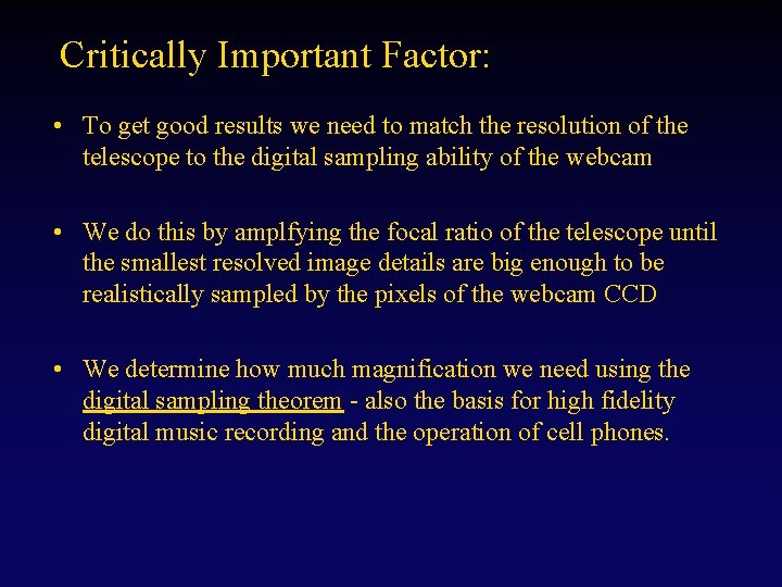 Critical Details: Critically Important Factor: • To get good results we need to match