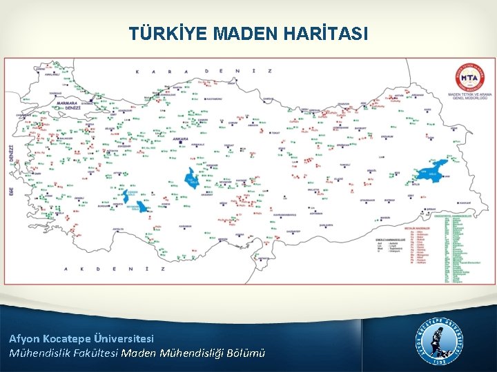 TÜRKİYE MADEN HARİTASI Afyon Kocatepe Üniversitesi Mühendislik Fakültesi Maden Mühendisliği Bölümü 