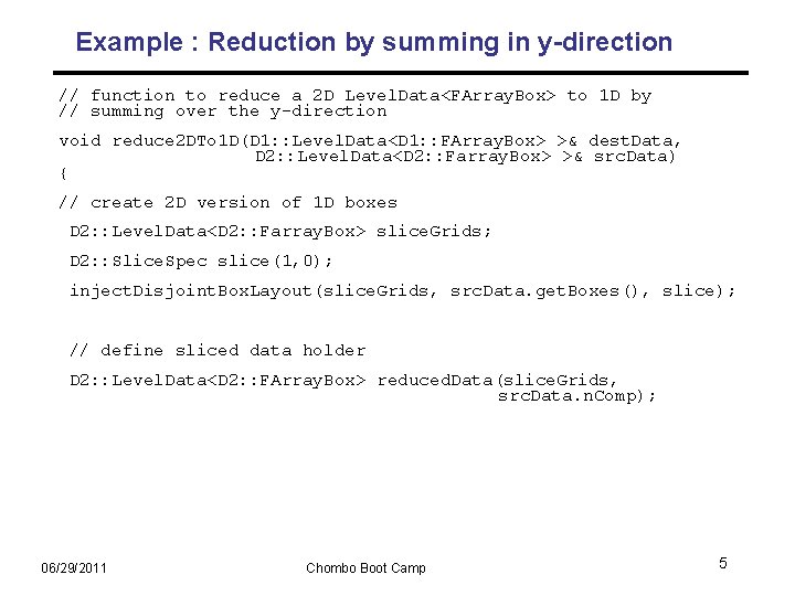 Example : Reduction by summing in y-direction // function to reduce a 2 D