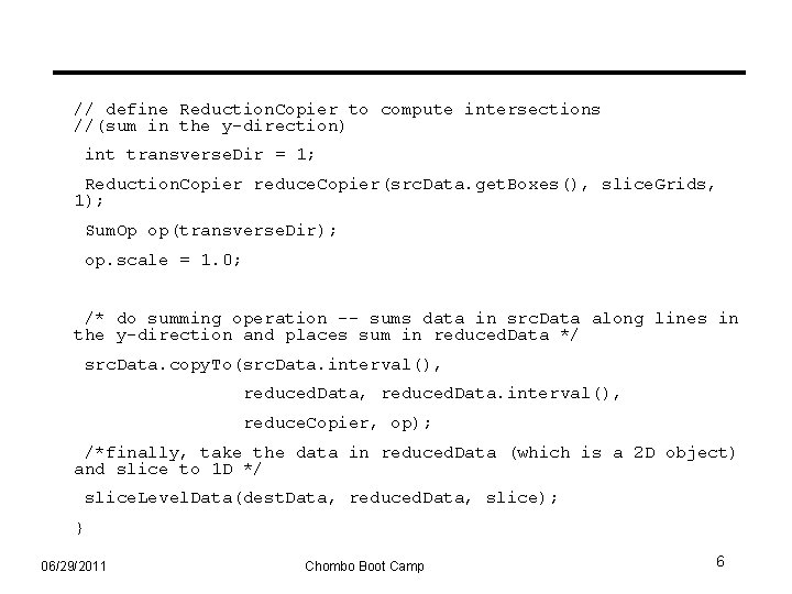 // define Reduction. Copier to compute intersections //(sum in the y-direction) int transverse. Dir