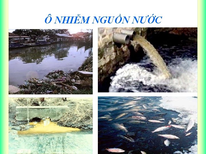 Ô NHIỄM NGUỒN NƯỚC 