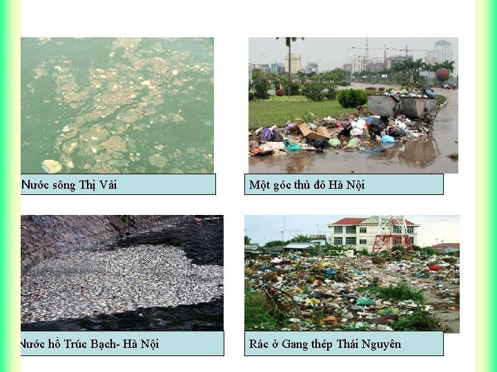 Nước sông Thị Vải Nước hồ Trúc Bạch- Hà Nội Một góc thủ đô
