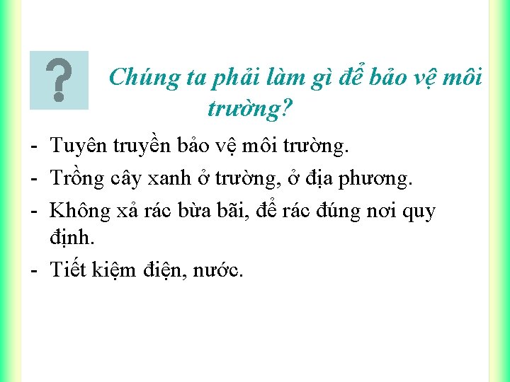 Chúng ta phải làm gì để bảo vệ môi trường? - Tuyên truyền bảo