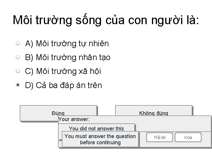 Môi trường sống của con người là: A) Môi trường tự nhiên B) Môi