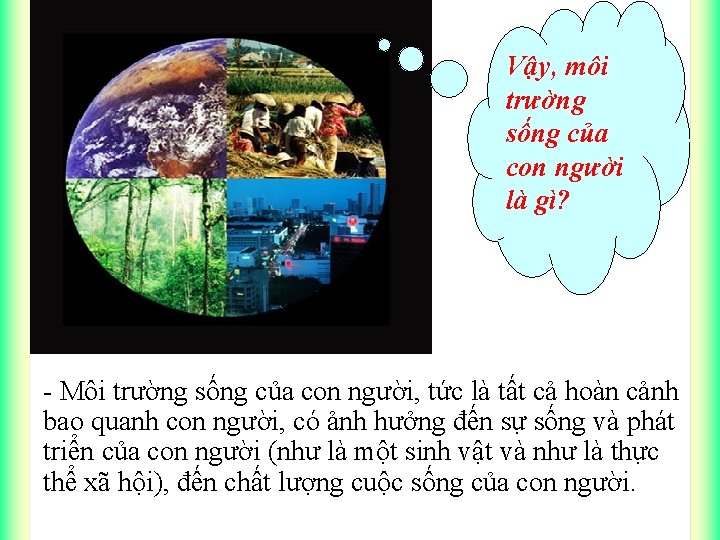 Vậy, môi trường sống của con người là gì? - Môi trường sống của