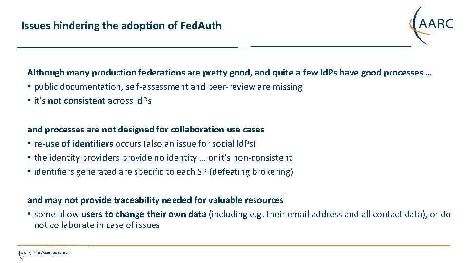 Issues hindering the adoption of Fed. Auth Although many production federations are pretty good,