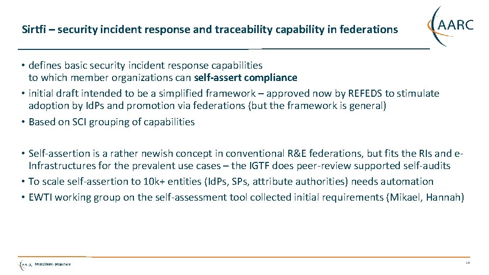 Sirtfi – security incident response and traceability capability in federations • defines basic security