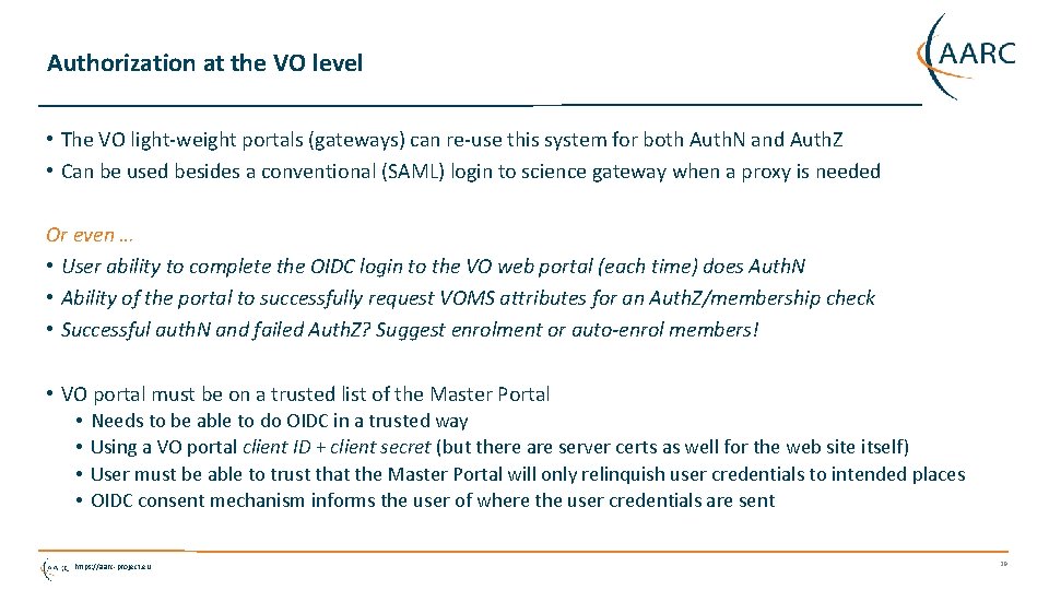 Authorization at the VO level • The VO light-weight portals (gateways) can re-use this