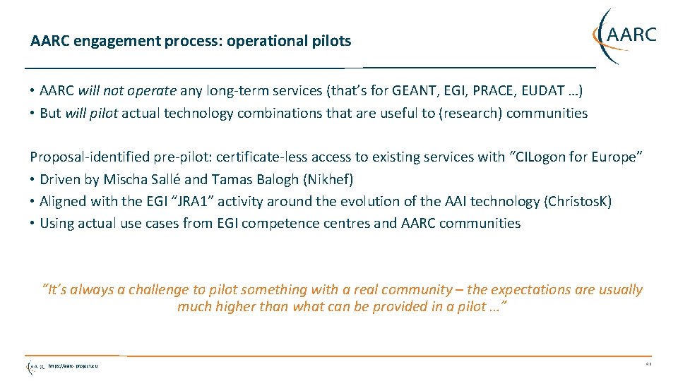 AARC engagement process: operational pilots • AARC will not operate any long-term services (that’s