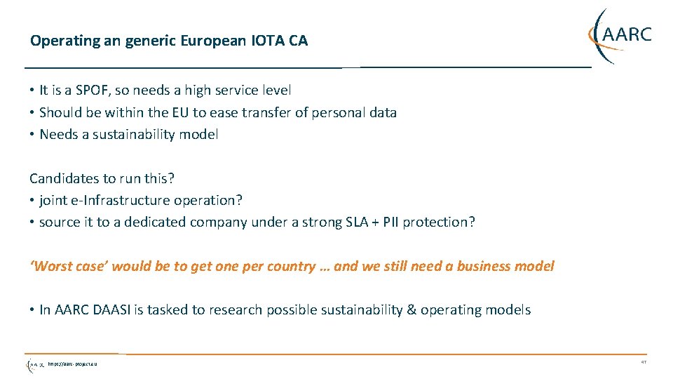 Operating an generic European IOTA CA • It is a SPOF, so needs a