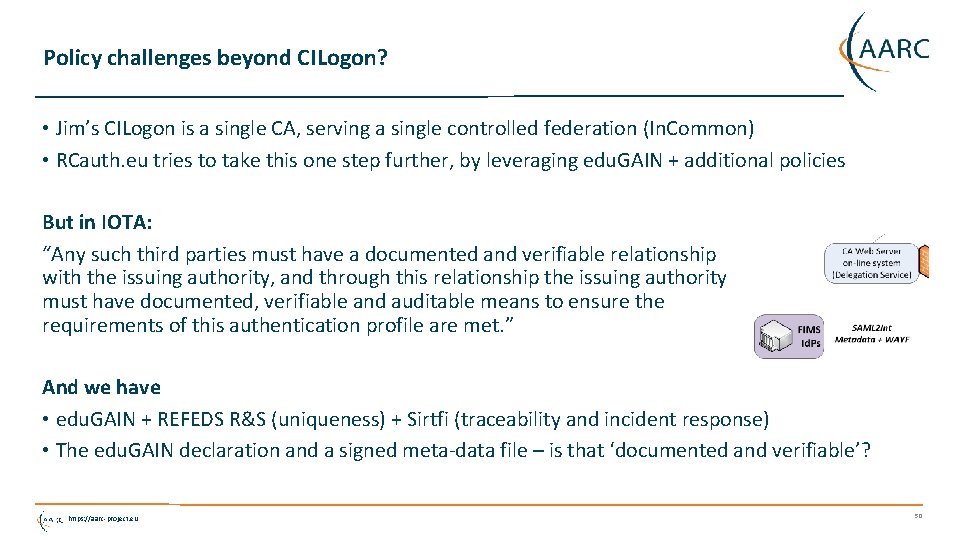 Policy challenges beyond CILogon? • Jim’s CILogon is a single CA, serving a single