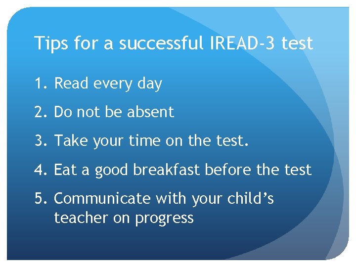 Tips for a successful IREAD-3 test 1. Read every day 2. Do not be