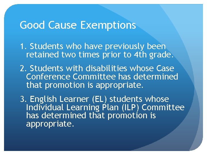 Good Cause Exemptions 1. Students who have previously been retained two times prior to