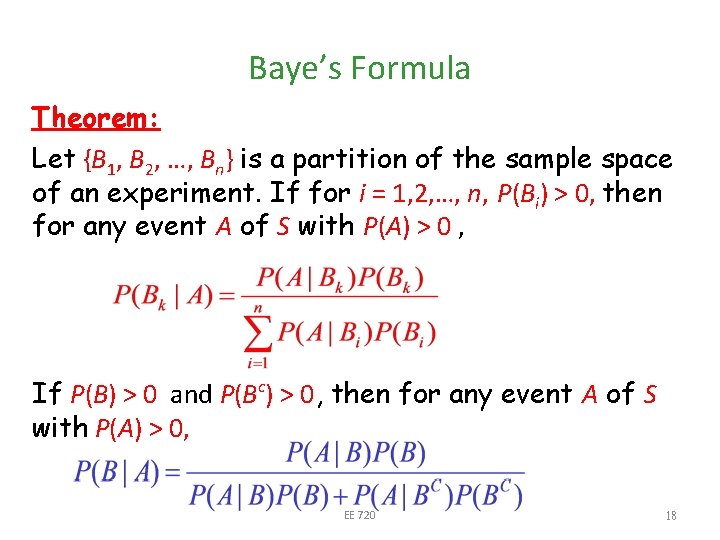 Baye’s Formula Theorem: Let {B 1, B 2, …, Bn} is a partition of