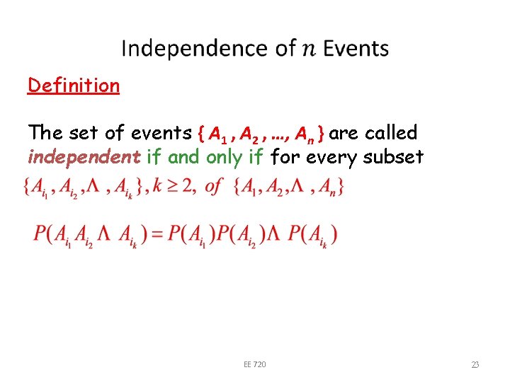  Definition The set of events { A 1 , A 2 , …,