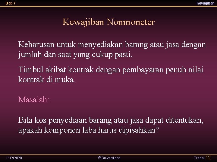 Bab 7 Kewajiban Nonmoneter Keharusan untuk menyediakan barang atau jasa dengan jumlah dan saat