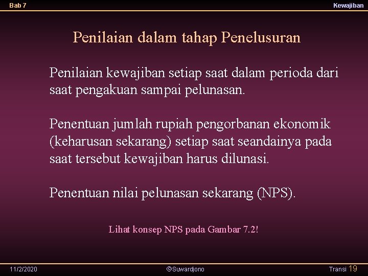 Bab 7 Kewajiban Penilaian dalam tahap Penelusuran Penilaian kewajiban setiap saat dalam perioda dari