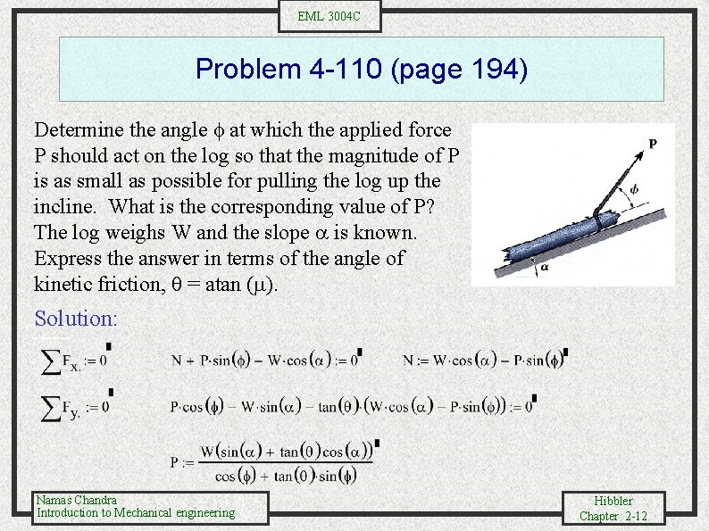 EML 3004 C Problem 4 -110 (page 194) Determine the angle at which the