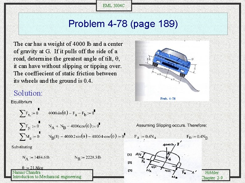 EML 3004 C Problem 4 -78 (page 189) The car has a weight of