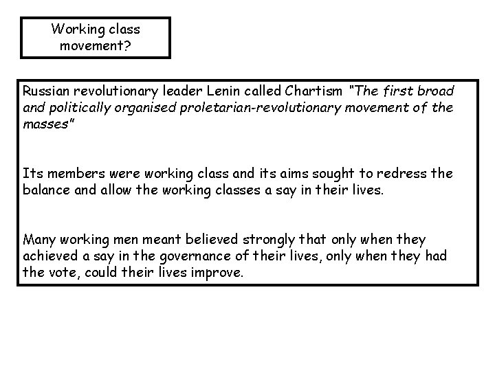 Working class movement? Russian revolutionary leader Lenin called Chartism “The first broad and politically