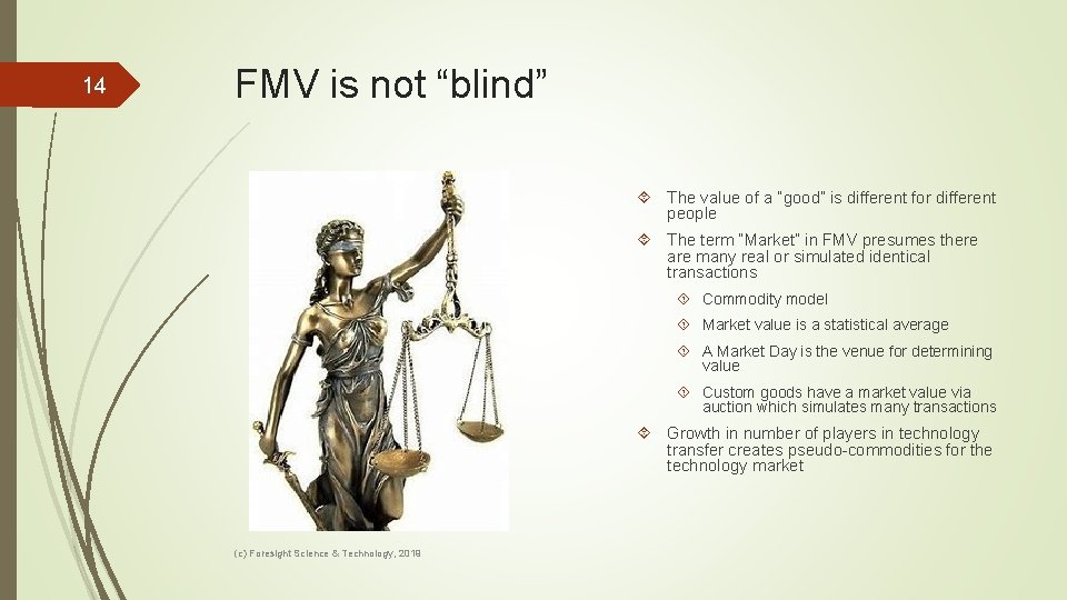 14 FMV is not “blind” The value of a “good” is different for different