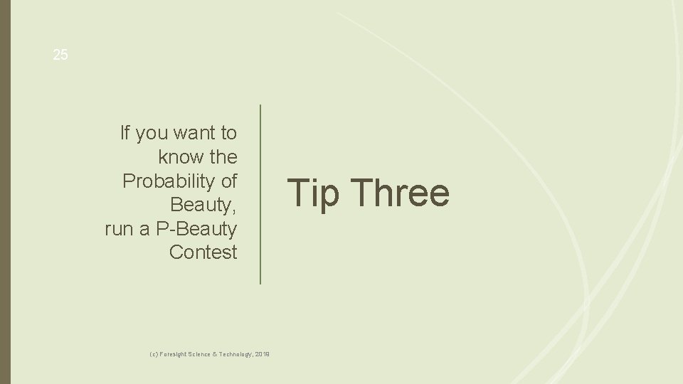 25 If you want to know the Probability of Beauty, run a P-Beauty Contest