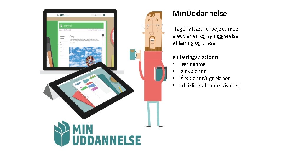 Min. Uddannelse Tager afsæt i arbejdet med elevplanen og synliggørelse af læring og trivsel