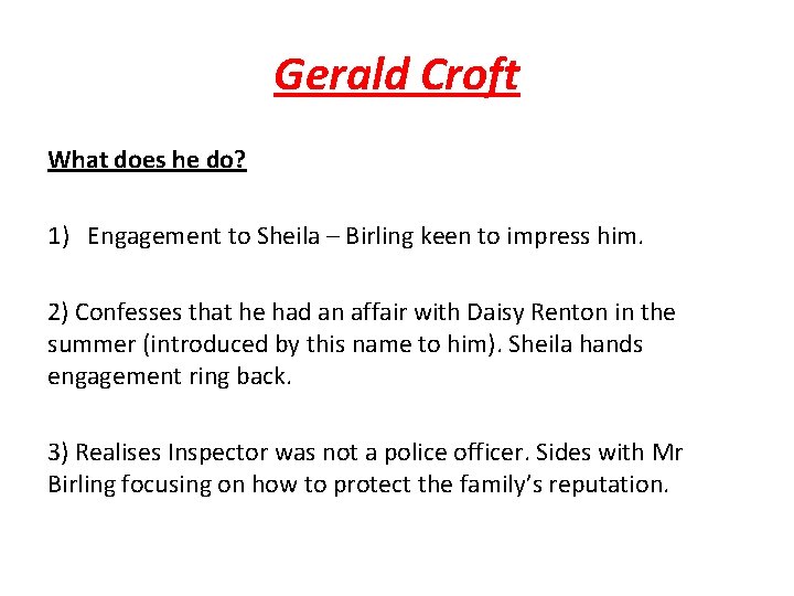 Gerald Croft What does he do? 1) Engagement to Sheila – Birling keen to