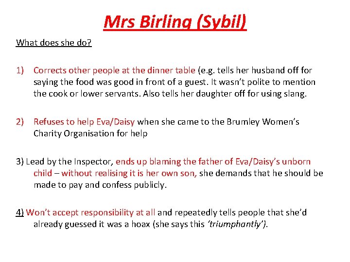 Mrs Birling (Sybil) What does she do? 1) Corrects other people at the dinner