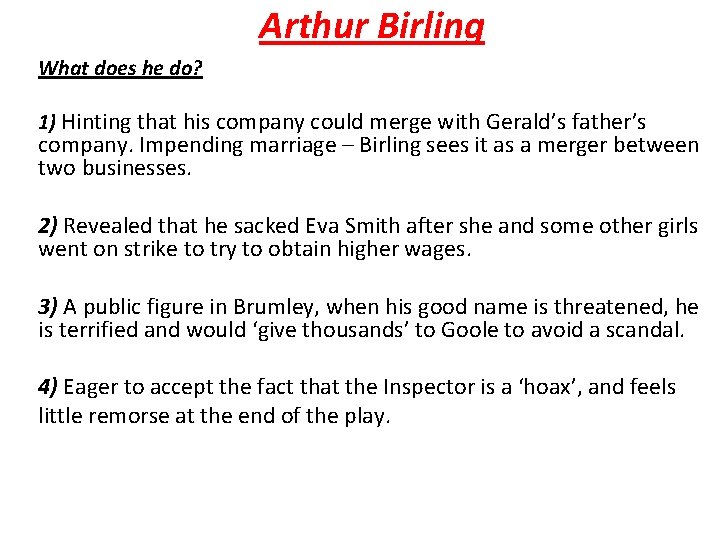 Arthur Birling What does he do? 1) Hinting that his company could merge with