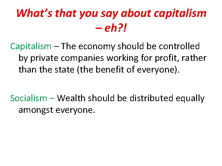 What’s that you say about capitalism – eh? ! Capitalism – The economy should