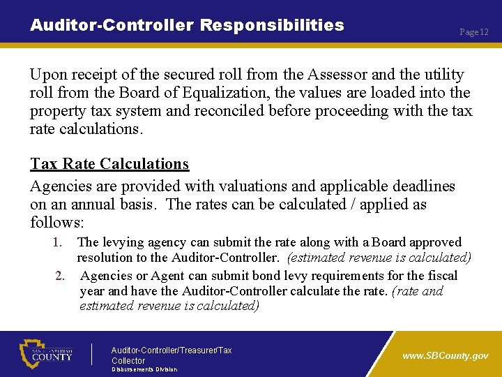 Auditor-Controller Responsibilities Page 12 Upon receipt of the secured roll from the Assessor and