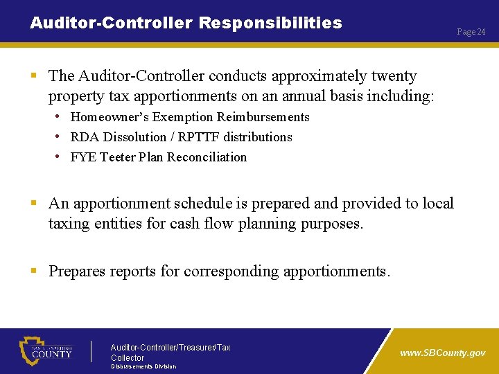 Auditor-Controller Responsibilities Page 24 § The Auditor-Controller conducts approximately twenty property tax apportionments on